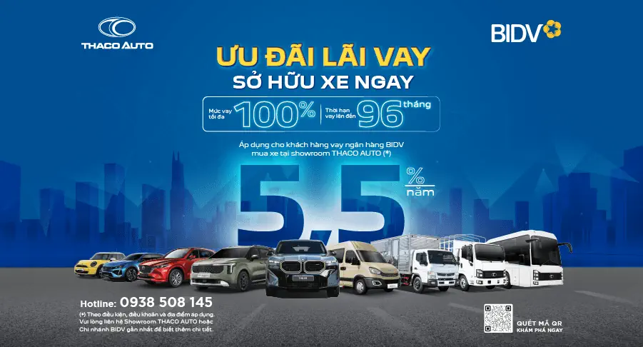 THACO AUTO hợp tác BIDV triển khai gói vay mua xe ưu đãi đến 100% giá trị xe, lãi suất chỉ từ 5,5%/năm